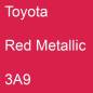 Preview: Toyota, Red Metallic, 3A9.